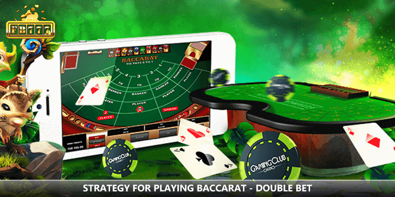 Strategy for playing baccarat - Double bet